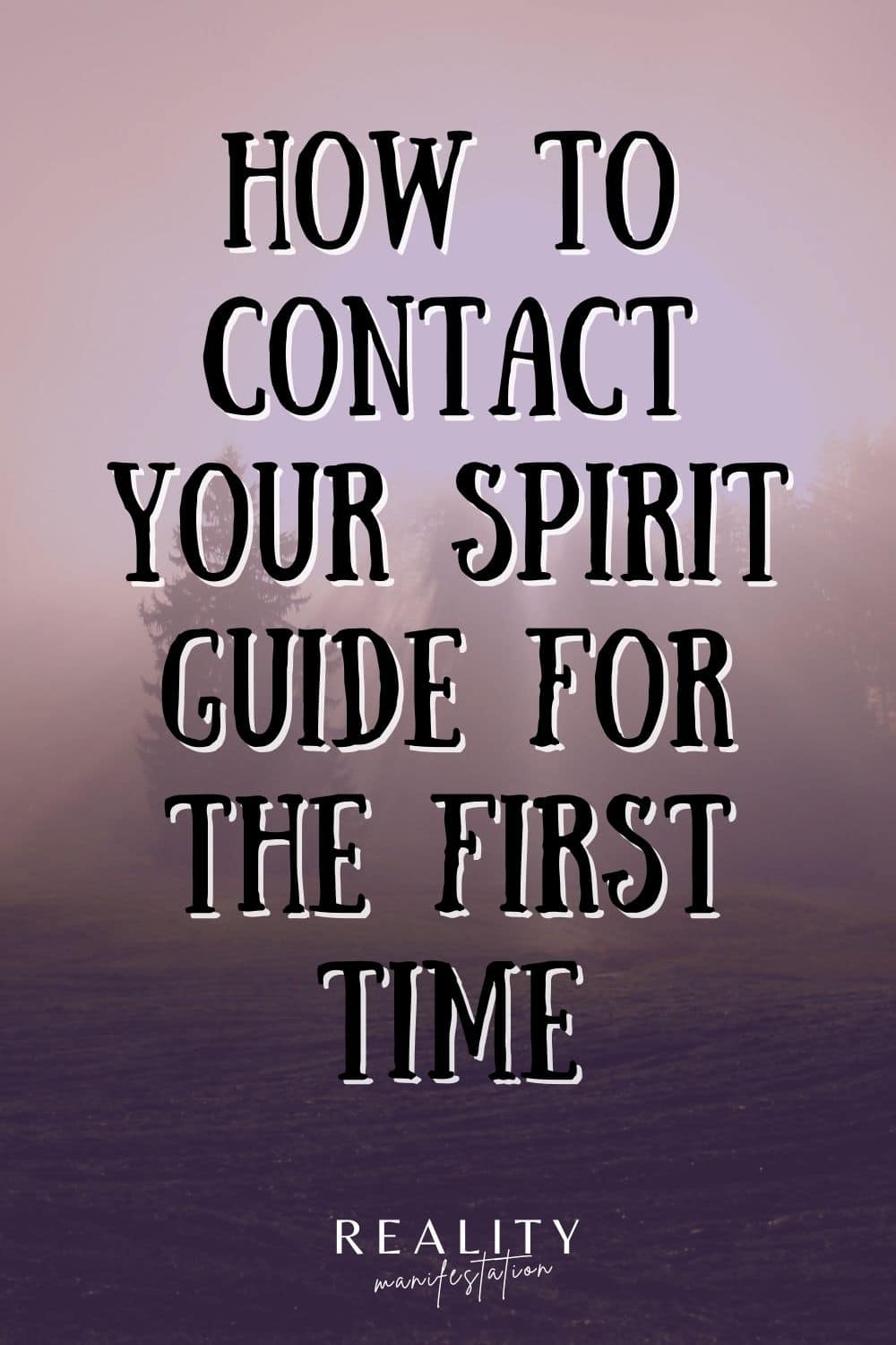 Pinterest image with text saying How To Quickly Contact Your Spirit Guide For The First Time